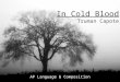 In Cold Blood Truman Capote AP Language & Composition