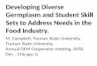Developing Diverse Germplasm and Student Skill Sets to Address Needs in the Food Industry. M. Campbell, Truman State University, Truman State University,