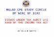 MALAD CPE STUDY CIRCLE OF WIRC OF ICAI ISSUES UNDER TAX AUDIT U/S 44AB OF THE INCOME TAX ACT BY CA A.M SHETTY