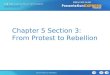 Chapter 5 Section 3 From Protest to Rebellion Chapter 5 Section 3: From Protest to Rebellion