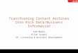 Transforming Content Archives Into Rich Data/Business Information ALM Media Ellen Siegel VP, Licensing & Business Development