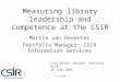 © CSIR 2009 Measuring library leadership and competence at the CSIR Martie van Deventer Portfolio Manager: CSIR Information Services CICD Winter Seminar,