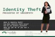 What is identity theft? How does identity theft occur? How do you protect yourself? What do you do if you are a victim? Jane Doe Certified Consumer Credit