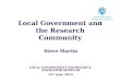 Local Government and the Research Community Steve Martin LOCAL GOVERNMENT KNOWLEDGE NAVIGATOR SEMINAR 23 rd June 2014