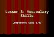 Lesson 3: Vocabulary Skills Competency Goal 6.01