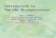 Introduction to The x86 Microprocessor Prof. V. Kamakoti Digital Circuits And VLSI Laboratory Indian Institute of Technology, Madras Chennai - 600 036