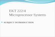 EKT 222/4 Microprocessor Systems SUBJECT INTRODUCTION