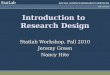 Introduction to Research Design Statlab Workshop, Fall 2010 Jeremy Green Nancy Hite