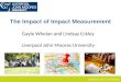 The Impact of Impact Measurement Gayle Whelan and Lindsay Eckley Liverpool John Moores University