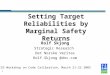 1 Setting Target Reliabilities by Marginal Safety Returns Rolf Skjong Strategic Research Det Norske Veritas Rolf.Skjong @dnv.com JCSS Workshop on Code