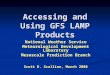 Accessing and Using GFS LAMP Products National Weather Service Meteorological Development Laboratory Mesoscale Prediction Branch Scott D. Scallion, March