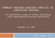 FORMERLY HOUSING-INSECURE FAMILIES IN SUBSIDIZED HOUSING: Julie Lowell, Ph.D. November 12, 2014 An exploratory study of family well-being after experiencing