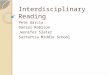 Interdisciplinary Reading Pete Garcia Daniel Robison Jennifer Slater Sartartia Middle School