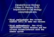 Introduction to Virology Casey D. Morrow, Ph.D. Department of Cell Biology caseym@uab.edu Viral replication: How viruses exploit cells to make new viruses
