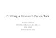 Crafting a Research Paper/Talk Prasun Dewan SN 150, Sitterson, 11-12:15 962 1823 dewan@unc.edu