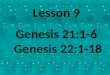 Lesson 9 Genesis 21:1-6 Genesis 22:1-18. Genesis 21:1-6 The Birth of Isaac