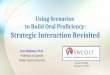 Tom Mathews, Ph.D. Professor of Spanish Weber State University Using Scenarios to Build Oral Proficiency: Strategic Interaction Revisited Annual Meeting