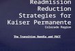 Readmission Reduction Strategies for Kaiser Permanente Colorado Region The Transition Bundle and PACT