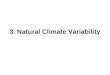 3. Natural Climate Variability. SPM 1b Variations of the Earth’s surface temperature for the past 1,000 years Approx. climate range over the 900 years