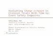 Evaluating Change in Hazard in Clinical Trials With Time-to-Event Safety Endpoints Rafia Bhore, PhD Statistical Scientist, Novartis Email: rafia.bhore@novartis.com