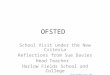 OFSTED School Visit under the New Criteria Reflections from Sue Davies Head Teacher Harlow Fields School and College admin1@harlowfields.essex.sch.uk School