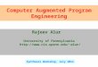 Computer Augmented Program Engineering Rajeev Alur University of Pennsylvania alur/ Synthesis Workshop, July 2011