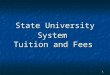 1 State University System Tuition and Fees. 2 Florida Tuition Within proviso in the General Appropriations Act and law, each board of trustees shall set