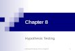 Chapter 8 Hypothesis Testing © McGraw-Hill, Bluman, 5th ed., Chapter 8 1