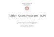 Tuition Grant Program (TGP) Overview of Program January, 2011