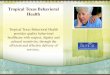 Tropical Texas Behavioral Health Tropical Texas Behavioral Health provides quality behavioral healthcare with respect, dignity and cultural sensitivity,
