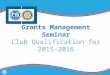 Grants Management Seminar Club Qualification for 2015-2016