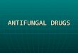 ANTIFUNGAL DRUGS. Infectious diseases caused by fungi are called mycoses. They are often chronic in nature. Infectious diseases caused by fungi are called