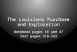 The Louisiana Purchase and Exploration Notebook pages 46 and 47 Text pages 318-323