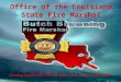 Louisiana Fire Service ESF-4 Office of the Louisiana State Fire Marshal Serving Louisiana’s Fire Service with Honor and Pride