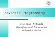 Advanced Programming Giuseppe Attardi Dipartimento di Informatica Università di Pisa