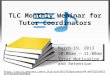 March 19, 2013 10:00am – 11:00am Tutor Motivation and Retention 