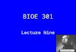 BIOE 301 Lecture Nine. Summary of Lecture 8 Pathogens: Bacteria and Virus Levels of Immunity: Barriers  First line of defense Innate  Inflammation Phagocytes