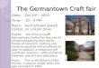 The Germantown Craft fair Date: Oct 24 th, 2010 Time: 10 – 4 PM Place: Germantown Jewish Center, on Lincoln drive Event: The third annual Germantown Crafts