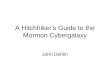 A Hitchhiker’s Guide to the Mormon Cybergalaxy John Dehlin