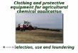 Selection, use and laundering Clothing and protective equipment for agricultural chemical application