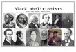 Black abolitionists by Dr. James Jennings, Hendrix College