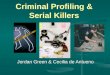 Criminal Profiling & Serial Killers Jordan Green & Cecilia de Antueno