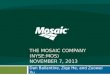 THE MOSAIC COMPANY (NYSE:MOS) NOVEMBER 7, 2013 Dan Ballantine, Zige He, and Zuowei Xu