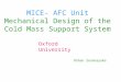 MICE- AFC Unit Mechanical Design of the Cold Mass Support System Oxford University Rohan Senanayake