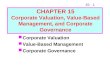 15 - 1 CHAPTER 15 Corporate Valuation, Value-Based Management, and Corporate Governance Corporate Valuation Value-Based Management Corporate Governance