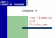 PART 1: FINANCIAL PLANNING Chapter 4 Tax Planning and Strategies