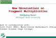 New Observations on Fragment Multiplicities Wolfgang Bauer Michigan State University Work in collaboration with: Scott Pratt (MSU), Marko Kleine Berkenbusch