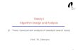 1 Theory I Algorithm Design and Analysis (2 - Trees: traversal and analysis of standard search trees) Prof. Th. Ottmann
