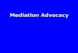 Mediation Advocacy. Mediation Representation Formula for Problem Solving Mediation Hal Abramson & John Barkai