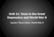 Unit 11: Texas in the Great Depression and World War II Section Three Notes: World War II